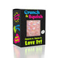 Crunch & Squish