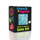 Crunch & Squish