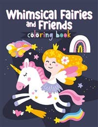 Coloring Book - Whimsical Fairies & Friends